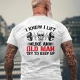 I Know I Lift Like An Old Man Try To Keep Up Gym Fitness Men Men's T-shirt Back Print Gifts for Old Men