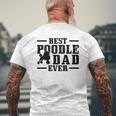 Mens Best Poodle Dad Ever Dog Owner Vintage Poodle Mens Back Print T-shirt Gifts for Old Men