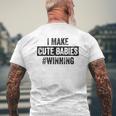 Mens I Make Cute Babies Winning New Dad Baby Daddy Mens Back Print T-shirt Gifts for Old Men
