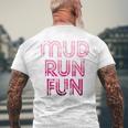 Mud Run Fun Mudder Pink Trail Running And Mudding Men's T-shirt Back Print Gifts for Old Men
