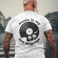 Music Is My Love Language Music Lover Quote Men's T-shirt Back Print Gifts for Old Men