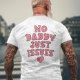 No Daddy Just Issues Dad Men's T-shirt Back Print Gifts for Old Men