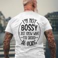 I Am Not Bossy I Just Know What You Should Be Doing Office Men's T-shirt Back Print Gifts for Old Men