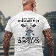 Some People Need A Glue Stick Instead Of Chapstick Cow Men's T-shirt Back Print Gifts for Old Men