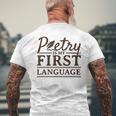 Poetry Poet Poetry Is My First Language Men's T-shirt Back Print Gifts for Old Men