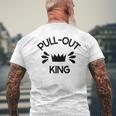 Pull Out King Inappropriate Adult Humor Novelty Men's T-shirt Back Print Gifts for Old Men