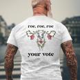 Roe Roe Roe Your Vote Feminist Men's T-shirt Back Print Gifts for Old Men