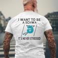 Science Of Reading I Want To Be A Schwa It's Never Stressed Men's T-shirt Back Print Gifts for Old Men