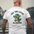 See You Later Alligator- Crocodile Gator Toddler Cute Men's T-shirt Back Print Gifts for Old Men
