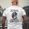 Senior Citizens Old Age Joke Don't Mess With Old People Being Stupid Mens Back Print T-shirt Gifts for Old Men