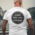 Sicker Than Your Average Hip Hop FashionMen's T-shirt Back Print Gifts for Old Men