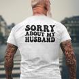 Sorry About My Husband Men's T-shirt Back Print Gifts for Old Men