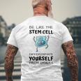 Be Like The Stem Cell Differentiate Yourself From Others Men's T-shirt Back Print Gifts for Old Men