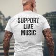 Support Live Music Concert Music Band Lover Live Women Men's T-shirt Back Print Gifts for Old Men