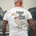 Today Im A Serious Goose Men's T-shirt Back Print Gifts for Old Men