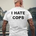 Top That Says I Hate Cops Because Cops Suck Men's T-shirt Back Print Gifts for Old Men