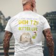 Work Hard Shih Tzu Better Life Dog Lover Owner Men's T-shirt Back Print Gifts for Old Men
