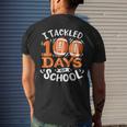 100 Days Of School Football I Tackled 100 Days Of School Men's T-shirt Back Print Gifts for Him