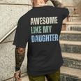 Awesome Dad Gifts, Awesome Like My Daughter Shirts