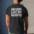 Awesome Like My Daughter Fathers Day Dad V2 Mens Back Print T-shirt Gifts for Him