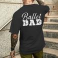 Ballett Papa Ballett Tanzen Ballerina Ballett T-Shirt mit Rückendruck Geschenke für Ihn