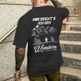 With Bergsteiger Und Wanderer Mir Reichts Ich Geh Wandering T-Shirt mit Rückendruck Geschenke für Ihn