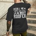 Best Roofer Call Me When You Need Men's T-shirt Back Print Gifts for Him