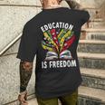 Black History Education Is Freedom Books Black History Men's T-shirt Back Print Gifts for Him