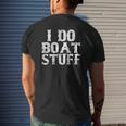 I Do Boat Stuff Father's Day Dad Boatinggift Mens Back Print T-shirt Gifts for Him