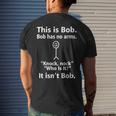 This Is Bob Bob Has No Arms Knock Men's T-shirt Back Print Gifts for Him