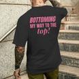 Funny Gifts, Bottoming My Way To The Top Shirts