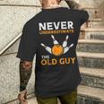 Bowling Never Underestimate Old Guy Bowler Grandpa Dad Men Men's T-shirt Back Print Gifts for Him