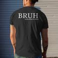 Bruh You Doin Too Much You're Doing Too Much Bruh Men's T-shirt Back Print Gifts for Him