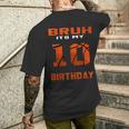 Bruh It's My 10Th Birthday 10 Year Old Basketball Theme Bday Men's T-shirt Back Print Gifts for Him