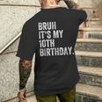 Bruh It's My 10Th Birthday 10 Year Old Birthday Men's T-shirt Back Print Gifts for Him
