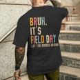Bruh It's Field Day Let The Games Begin Field Trip Fun Day Men's T-shirt Back Print Gifts for Him