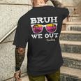Bruh We Out Teachers Summer Vacation End Of School Year Men's T-shirt Back Print Gifts for Him
