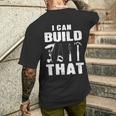 I Can Build That Woodworking Carpenter Engineers Lumberjacks Men's T-shirt Back Print Gifts for Him