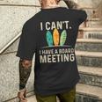 I Can't I Have A Board Meeting Beach Surfing Surfingboard Men's T-shirt Back Print Gifts for Him