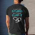 I Cant Fix Stupid But I Can Cuff It Police Officer Mens Back Print T-shirt Gifts for Him
