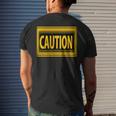 Caution Caution Warning Watch Out Proceed With Care Men's T-shirt Back Print Funny Gifts