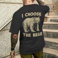 I Choose The Bear Wilderness Adventure Seeker Men's T-shirt Back Print Funny Gifts