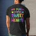 My Class Is Full Of Sweet Hearts Valentines Day Cute Teacher Men's T-shirt Back Print Gifts for Him
