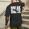 Dance Break Dance Cadeau Pour Break Danceur T-shirt imprimé au dos Cadeaux pour lui