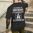 Das Schönste An Dortmund Ist Die Autobahn Nach Gelsenkirchen T-Shirt mit Rückendruck Geschenke für Ihn