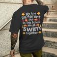 We Are Different But In This School We All Swim Together Men's T-shirt Back Print Funny Gifts