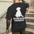 My Dog Is My Therapist Men's T-shirt Back Print Gifts for Him