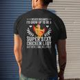 I Never Dreamed Super Sexy Chicken Lady Chicken Lover Mens Back Print T-shirt Gifts for Him