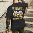 Eer Heiratet Wir Sind Nur Zum Saufen Hier Jga S T-Shirt mit Rückendruck Geschenke für Ihn