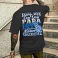 Egal Wie Cool Dein Papa Ist Meiner Ist Greieche T-Shirt mit Rückendruck Geschenke für Ihn